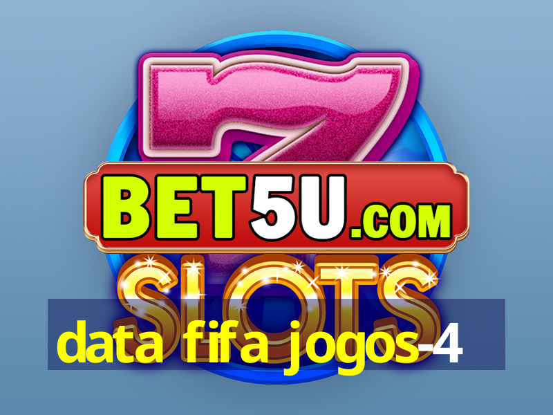 data fifa jogos